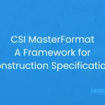 CSI MasterFormat Construction Specifications Institute framework for organizing project documents