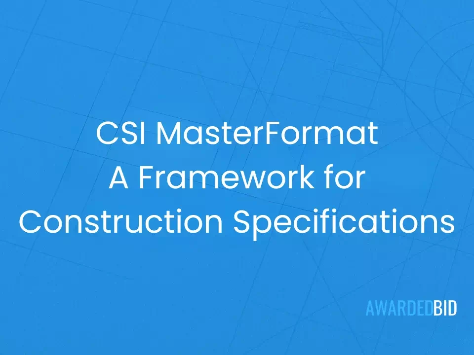 CSI MasterFormat Construction Specifications Institute framework for organizing project documents