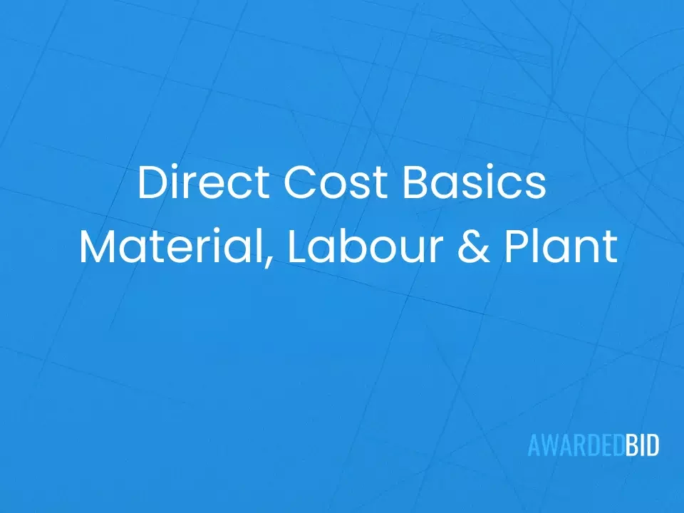 Direct Costs for material, labour and plant in construction